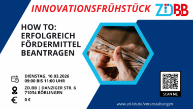ZD.BB Innovationsfrühstück: How to „Erfolgreich Fördermittel beantragen“