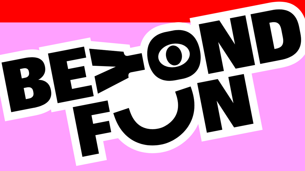 BEYOND FUN